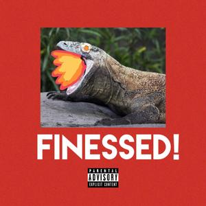 FINESSED!