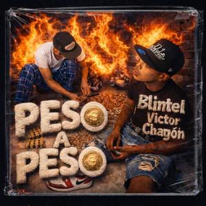 Peso A Peso (feat. El Blintel & Chagon)
