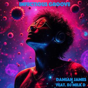 Infectious Groove (feat. DJ Milk D)