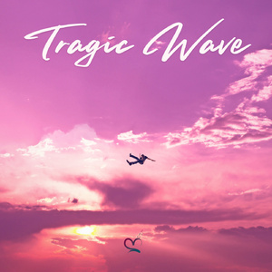 Tragic Wave