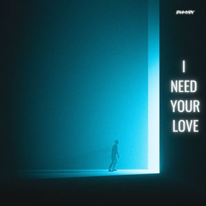 I Need Your Love