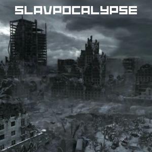 Slavpocalypse