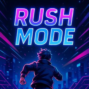 RUSH MODE