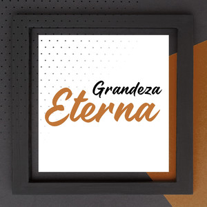 Grandeza Eterna