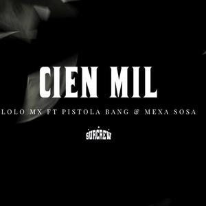 Cienmil (feat. Pistola Bang & Mecsa sosa)