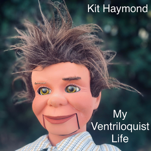My Ventriloquist Life