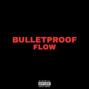 BULLETPROOF FLOW (feat. KYANZI)