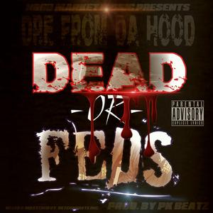 Dead Or Feds (Dead Or Feds)