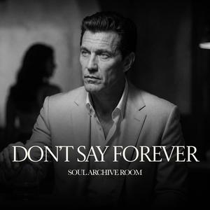 Don't Say Forever (feat. Richard)