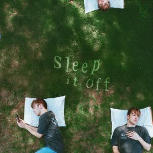 sleep it off