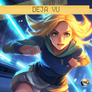 Déjà vu (Sped Up Version)