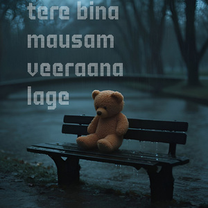 Tere Bina Mausam Veeraana Lage