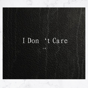 I Don‘t Care