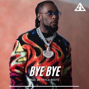 BYE BYE - Afrobeat Burna Boy Type Beat (instrumental)