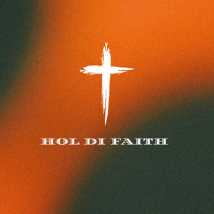 Hol Di Faith