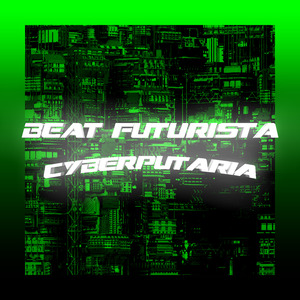 Beat Futurista (Cyberputaria)