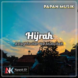 HIJRAH ( Astaghfirullah Wa Atubu Ilaih )