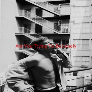 Are You Trying To Be Lonely (Complete version originally performed by Paul Weller And Andy Lewis)