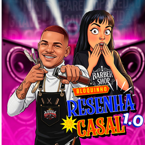 Bloquinho Resenha de Casal 1.0: Ojuara / Só Gosto de Verdura / Pintinho Lá Dentro / Clt / Bota Tudo / Derrama Leite Vai / Late pra Mim / Vai Vai Bandido