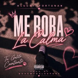 Me Roba La Calma (feat. Bohemyoalkapone)