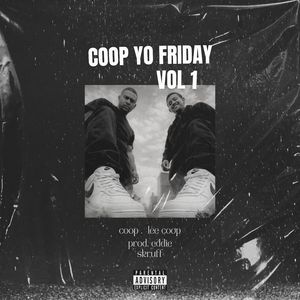 Coop Yo Friday Vol 1