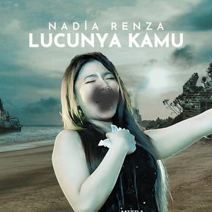 Lucunya Kamu