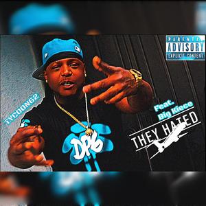 They Hated (feat. Big Kiece)