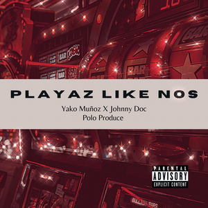 Playaz Like Nos