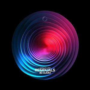 residuals (8D Audio)