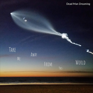 Take Me Away from This World