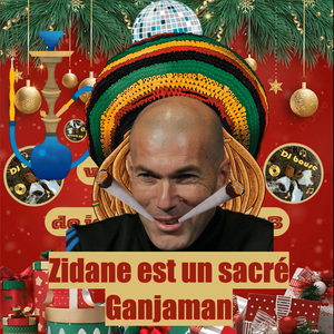 Zidane est un sacré Ganjaman