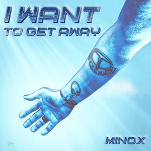 I Want To Get Away