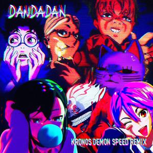 DAN DA DAN FANMADE OP (KRØNØS DEMON SPEED REMIX)