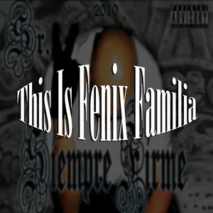 This Is Fenix Familia
