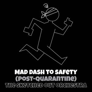 Mad Dash to Safety (Post-Quarantine)