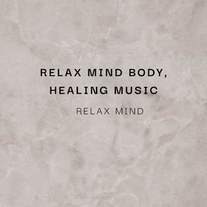 Relax Mind Body, Healing Music