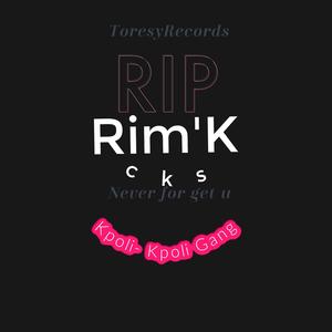Rip Rim'K cks