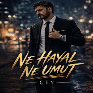 Ne Hayal Ne Umut