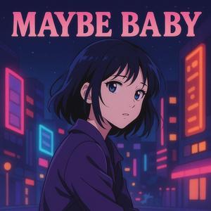 メイビー・ベイビー/Maybe Baby ||『City Pop』
