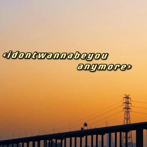 idontwannabeyouanymore