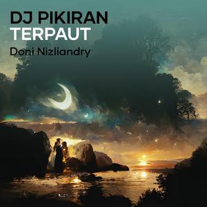 Dj Pikiran Terpaut