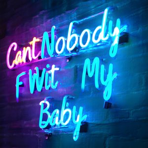 cant nobody F wit my baby (Mix 1)