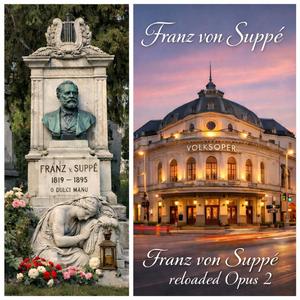 Franz von Suppè reloaded Opus 2