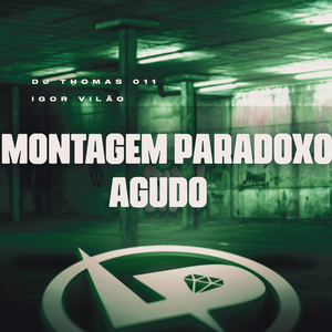 Montagem Paradoxo Agudo