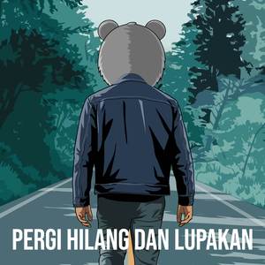 Pergi Hilang Dan Lupakan (Cover)