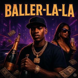 BALLER (LA-LA)