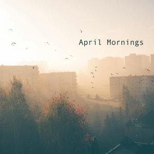 April Mornings