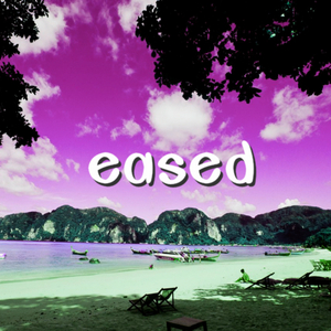 eased
