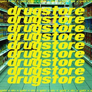 Drugstore (feat. ALO!)