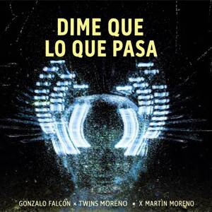 DIME QUE LO QUE PASA